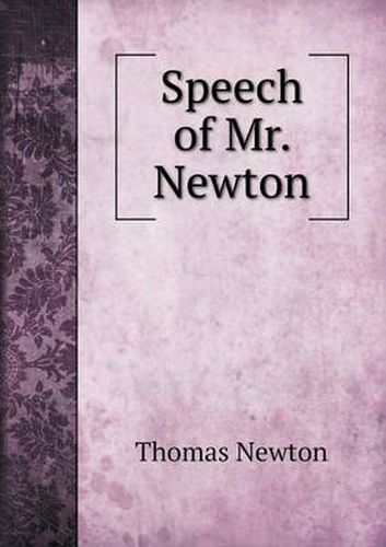 Cover image for Speech of Mr. Newton