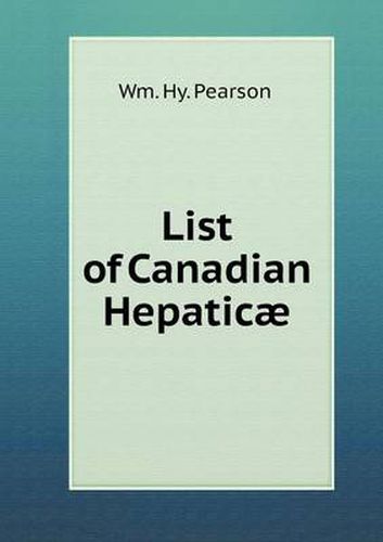 Cover image for List of Canadian Hepaticae