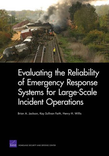 Evaluating the Reliability of Emergency Response Systems for Large-Scale Incident Operations