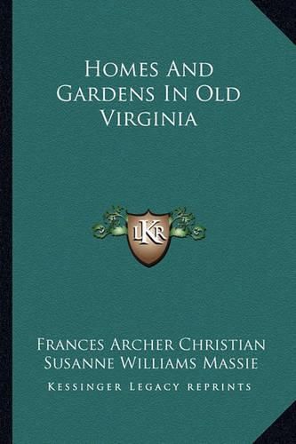 Homes and Gardens in Old Virginia