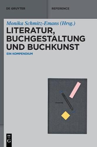 Cover image for Literatur, Buchgestaltung Und Buchkunst: Ein Kompendium