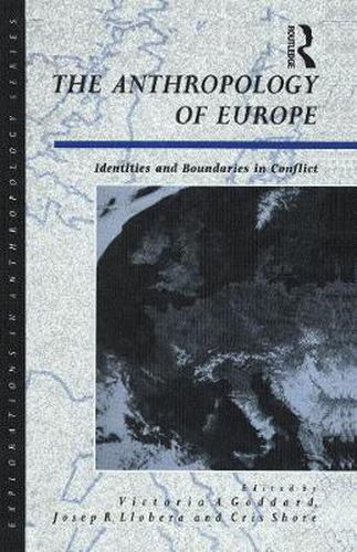 Cover image for The Anthropology of Europe: Identities and Boundaries in Conflict