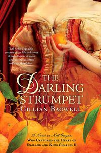 Cover image for The Darling Strumpet: A Novel of Nell Gwynn, Who Captured the Heart of England and King Charles II