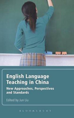 Cover image for English Language Teaching in China: New Approaches, Perspectives and Standards