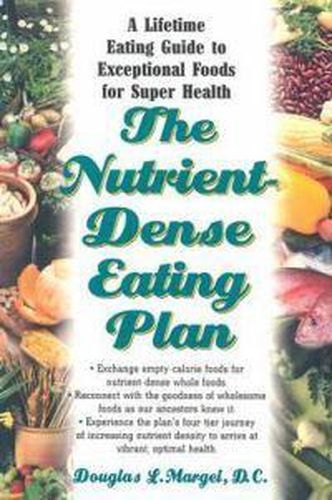 Cover image for The Nutrient-Dense Eating Plan: Enjoy a Lifetime of Super Health with This Fundamental Guide to Exceptional Foods