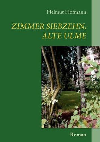 Cover image for Zimmer siebzehn, alte Ulme