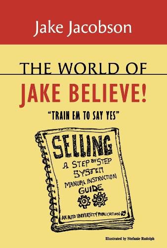 Cover image for The World of Jake Believe: Train Em To Say Yes