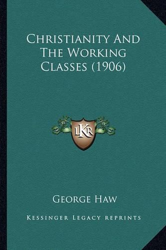 Cover image for Christianity and the Working Classes (1906)