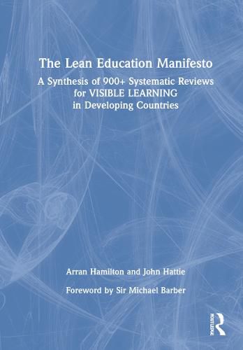 The Lean Education Manifesto: A Synthesis of 900+ Systematic Reviews for Visible Learning in Developing Countries