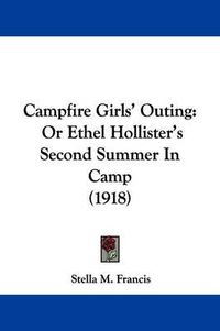 Cover image for Campfire Girls' Outing: Or Ethel Hollister's Second Summer in Camp (1918)