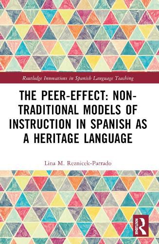 Cover image for The Peer-Effect: Non-Traditional Models of Instruction in Spanish as a Heritage Language