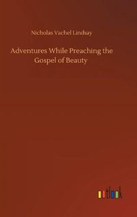 Cover image for Adventures While Preaching the Gospel of Beauty