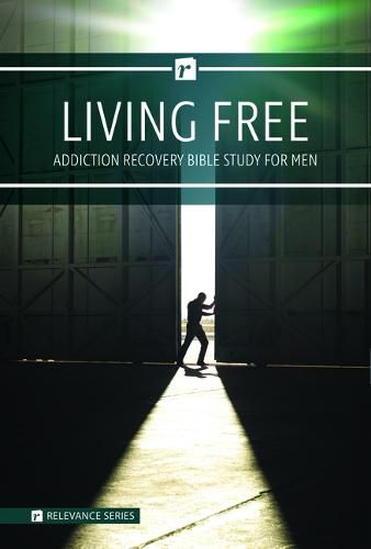Cover image for Living Free: Addiction Recovery Bible Study for Men (Relevance Series)