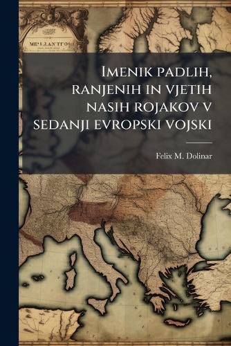 Cover image for Imenik Padlih, Ranjenih in Vjetih Nasih Rojakov V Sedanji Evropski Vojski