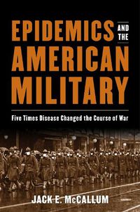 Cover image for Epidemics and the American Military