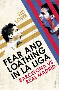 Cover image for Fear and Loathing in La Liga: Barcelona vs Real Madrid