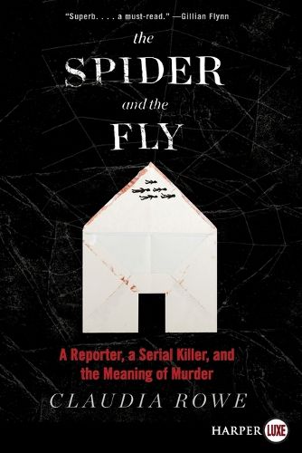 Cover image for The Spider and the Fly: A Reporter, a Serial Killer, and the Meaning of Murder