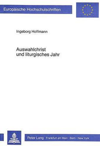 Cover image for Auswahlchrist Und Liturgisches Jahr: Bearbeitet Am Berliner Beispiel