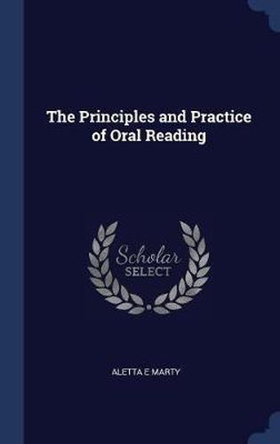 Cover image for The Principles and Practice of Oral Reading