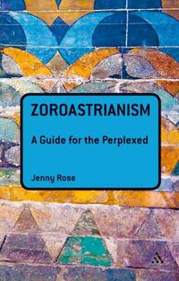 Cover image for Zoroastrianism: A Guide for the Perplexed