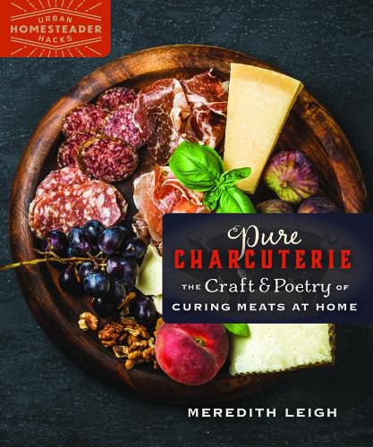 Cover image for Pure Charcuterie: The Craft and Poetry of Curing Meats at Home