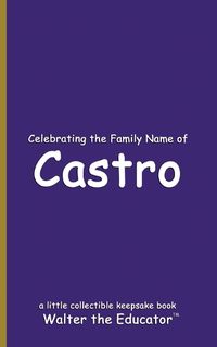 Cover image for Celebrating the Family Name of Castro