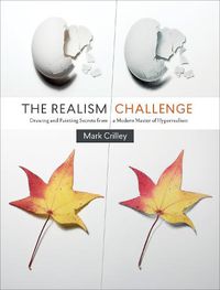 Cover image for Realism Challenge, The - Drawing and Painting Secr ets from a Modern Master of Hyperrealism