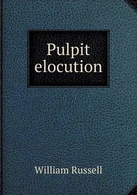 Cover image for Pulpit elocution