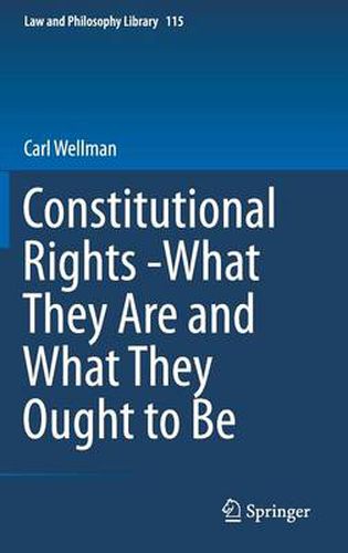 Cover image for Constitutional Rights -What They Are and What They Ought to Be