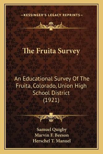 Cover image for The Fruita Survey: An Educational Survey of the Fruita, Colorado, Union High School District (1921)