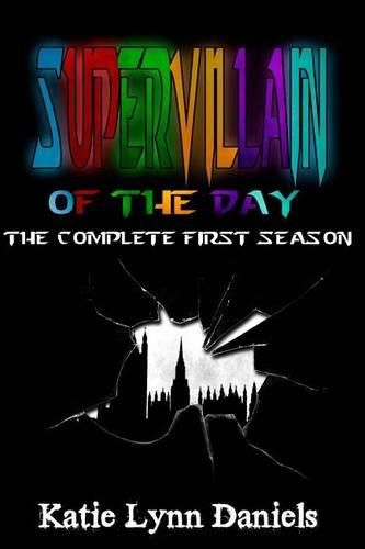 Cover image for Supervillain of the Day: The Complete First Season