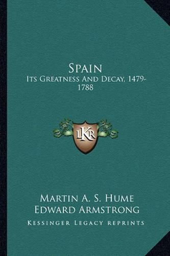 Spain: Its Greatness and Decay, 1479-1788