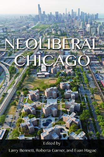 Cover image for Neoliberal Chicago