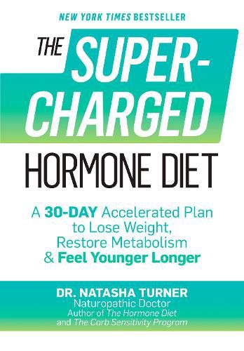 Cover image for The Supercharged Hormone Diet: A 30-Day Accelerated Plan to Lose Weight, Restore Metabolism & Feel Younger Longer