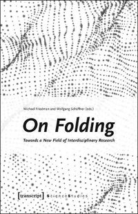 Cover image for On Folding: Towards a New Field of Interdisciplinary Research