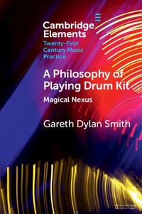 Cover image for A Philosophy of Playing Drum Kit: Magical Nexus