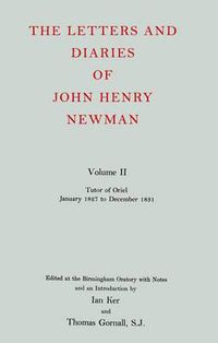 Cover image for The Letters and Diaries of John Henry Newman: Volume II: Tutor of Oriel, January 1827 to December 1831