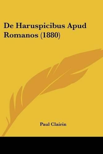 Cover image for de Haruspicibus Apud Romanos (1880)