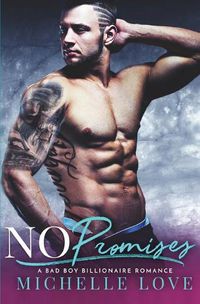 Cover image for No Promises: A Bad Boy Billionaire Romance