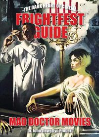 Cover image for FrightFest Guide to Mad Doctor Movies