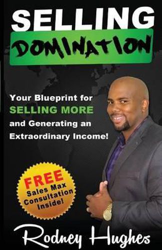 Cover image for Selling Domination: Your blueprint to selling more and generating an extraordinary income