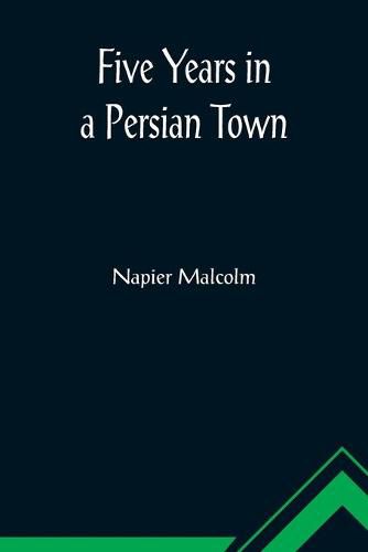 Cover image for Five Years in a Persian Town