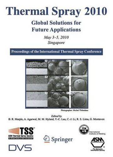 Cover image for Thermal Spray 2010: Global Solutions for Future Applications: Proceedings of the International Thermal Spray Conference