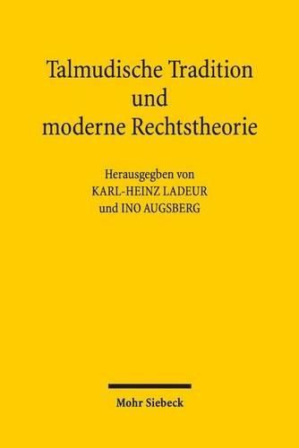 Cover image for Talmudische Tradition und moderne Rechtstheorie: Kontexte und Perspektiven einer Begegnung