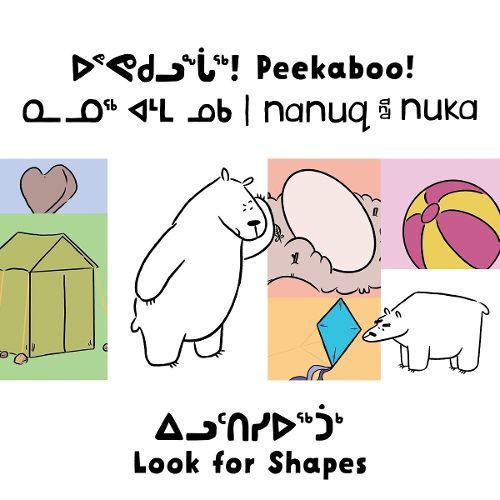 Cover image for Peekaboo! Nanuq and Nuka Look for Shapes: Bilingual Inuktitut and English Edition