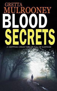 Cover image for Blood Secrets: A gripping crime thriller full of suspense