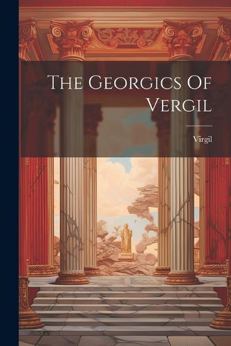 Cover image for The Georgics Of Vergil