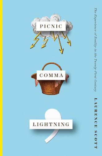 Cover image for Picnic Comma Lightning: The Experience of Reality in the Twenty-First Century