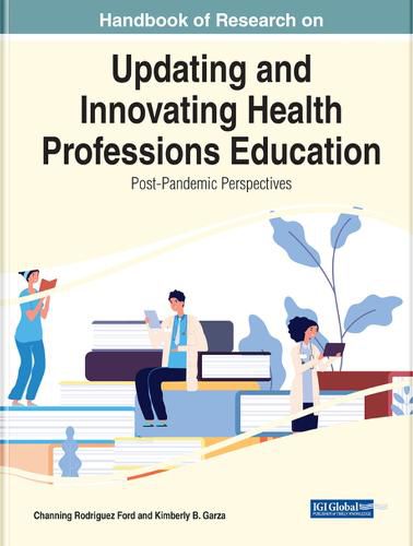 Cover image for Handbook of Research on Updating and Innovating Health Professions Education: Post-Pandemic Perspectives