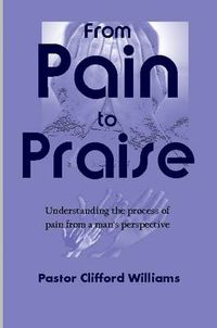 Cover image for From Pain to Praise